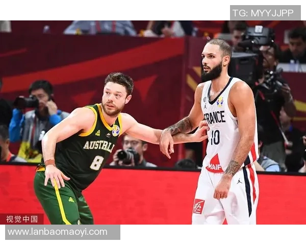 法国与澳大利亚精彩对决录像回放分析及比赛亮点总结